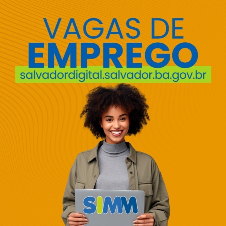 Vagas de emprego do Simm em Salvador com agendamento pelo Salvador Digital